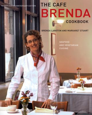 Cafe Brenda Cookbook: Seafood and Vegetarian Cuisine
