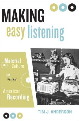 Image for Making Easy Listening (Commerce and Mass Culture)