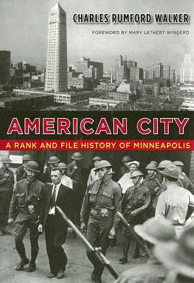 American City: A Rank and File History of Minneapolis (Fesler-Lampert Minnesota Heritage)