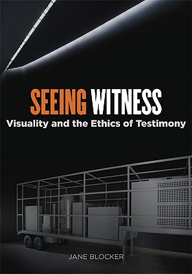 Seeing Witness: Visuality and the Ethics of Testimony