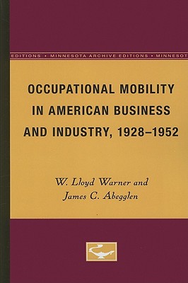 Occupational Mobility in American Business and Industry, 1928-1952 (Minnesota Archive Editions)