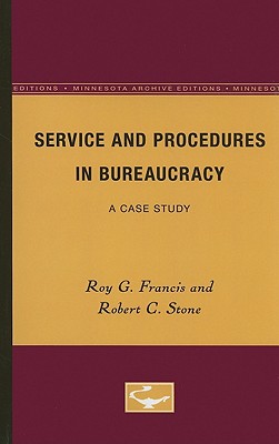 Service and Procedures in Bureaucracy: A Case Study (Minnesota Archive Editions)