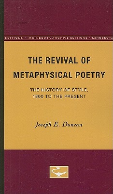 The Revival of Metaphysical Poetry: The History of a Style, 1800 to the Present