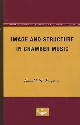 Image and Structure in Chamber Music (Minnesota Archive Editions)