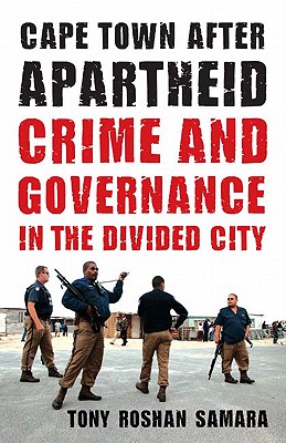 Image for Cape Town after Apartheid: Crime and Governance in the Divided City
