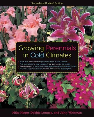 Growing Perennials In Cold Climates Revised And Updated Edition