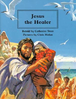 Jesus the Healer (People of the Bible : The Bible Through Stories and Pictures)