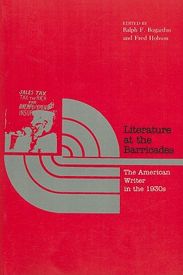 Image for Literature at the Barricades: The American Writer in the 1930s Literature at the Barricades: The American Writer in the 1930s