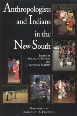 Anthropologists and Indians in the New South (Contemporary American Indian Studies)