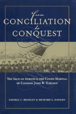 From Conciliation to Conquest: The Sack of Athens and the Court-Martial of Colonel John B. Turchin