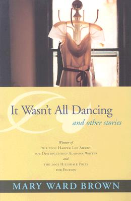 It Wasn't All Dancing and Other Stories (Deep South Books)