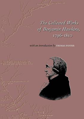 The Collected Works of Benjamin Hawkins, 1796 - 1810