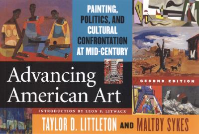 Advancing American Art: Painting, Politics, and Cultural Confrontation at Mid-Century