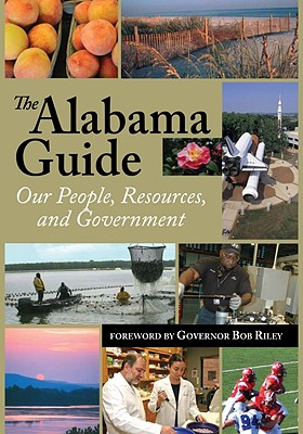 The Alabama Guide: Our People, Resources, and Government 2009