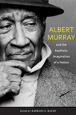 Albert Murray and the Aesthetic Imagination of a Nation (Pebble Hill)