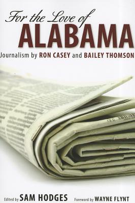 For the Love of Alabama: Journalism by Ron Casey and Bailey Thomson
