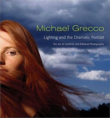 Lighting and the Dramatic Portrait: The Art of Celebrity and Editorial Photography