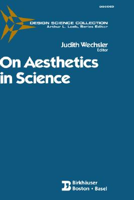 On Aesthetics in Science (Design Science Collection)