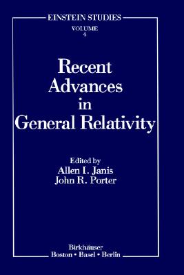 Recent Advances in General Relativity (Einstein Studies, 4)