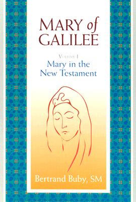 Mary of Galilee: Mary in the New Testament (001)