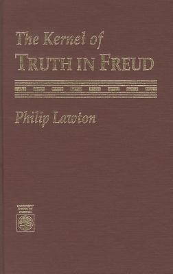 The Kernel of Truth in Freud