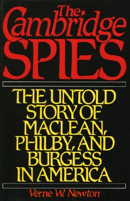 The Cambridge Spies: The Untold Story of Maclean, Philby, and Burgess in America