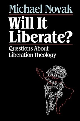 Image for Will it Liberate : Questions About Liberation Theology Will it Liberate : Questions About Liberation Theology