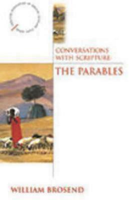 Conversations with Scripture - The Parables (Anglican Association of Biblical Scholars Study Series)