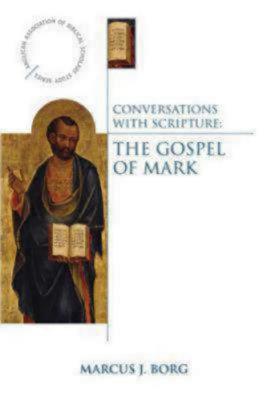 Conversations With Scripture: The Gospel of Mark (Anglican Association of Biblical Scholars Study Series)