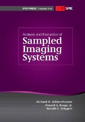 Analysis and Evaluation of Sampled Imaging Systems (Tutorial Texts in Optical Engineering)