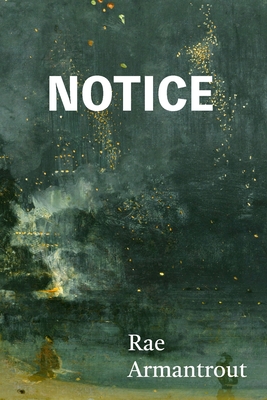 Notice (Wesleyan Poetry Series)