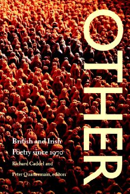 Other: British and Irish Poetry since 1970 (Wesleyan Poetry Series)