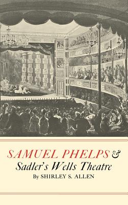 Samuel Phelps and Sadler's Wells Theatre