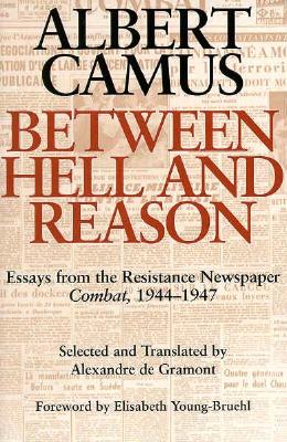 Between Hell and Reason: Essays from the Resistance Newspaper Combat, 1944-1947