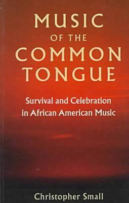 Music of the Common Tongue: Survival and Celebration in African American Music (Music / Culture)