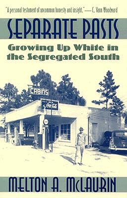 Separate Pasts: Growing Up White in the Segregated South (Brown Thrasher Books Ser.)