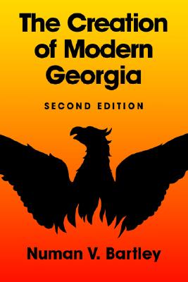 The Creation of Modern Georgia (Brown Thrasher Books Ser.)