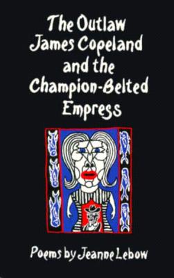 The Outlaw James Copeland and the Champion-Belted Empress