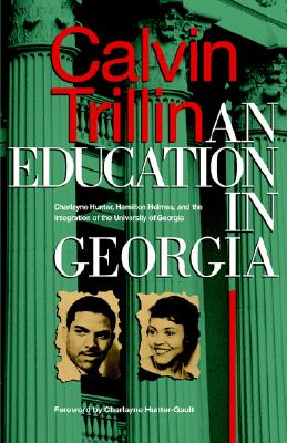 An Education in Georgia: Charlayne Hunter, Hamilton Holmes, and the Integration of the University of Georgia