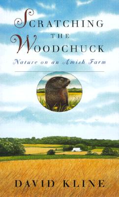 Scratching the Woodchuck Nature on an Amish Farm