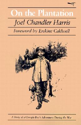 On the Plantation: A Story of a Georgia Boy's Adventures during the War (Brown Thrasher Books Ser.)