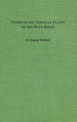 Guide to the Vascular Plants of the Blue Ridge