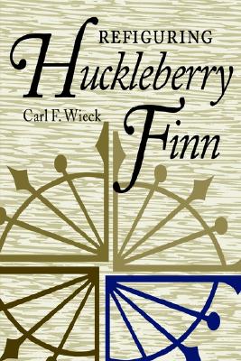 Image for Refiguring Huckleberry Finn Refiguring Huckleberry Finn