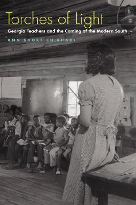 Torches of Light: Georgia Teachers & the Coming of the Modern South