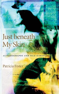 Image for Just beneath My Skin: Autobiography and Self-Discovery