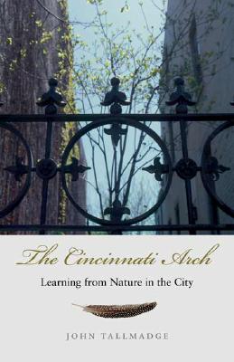 The Cincinnati Arch - Learning from Nature in the City