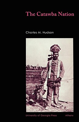 The Catawba Nation (University of Georgia Monographs)