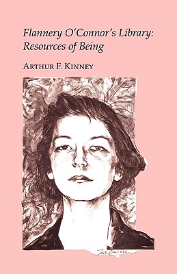 Flannery O'Connor's Library: Resources of Being