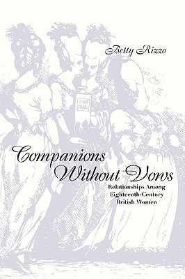 Companions Without Vows: Relationships Among Eighteenth-Century British Women