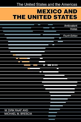 Mexico and the United States: Ambivalent Vistas (The United States and the Americas Ser.)